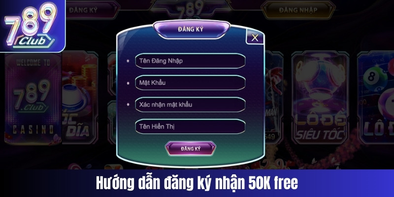 Hướng dẫn đăng ký nhận 50K free